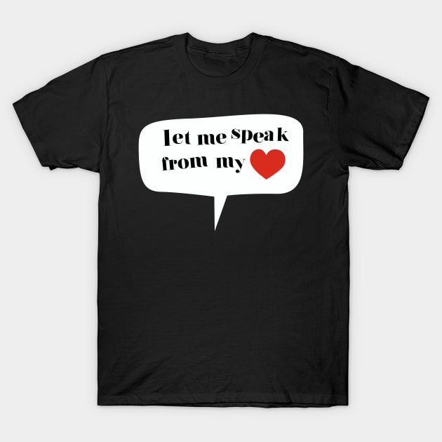 Let me Speak T-Shirt T-Shirt by moha22